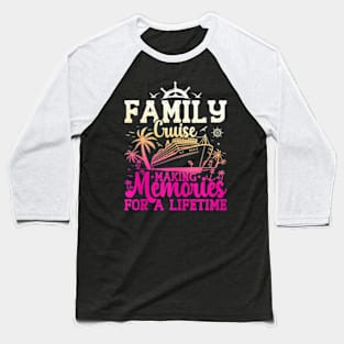 Family Cruise Baseball T-Shirt